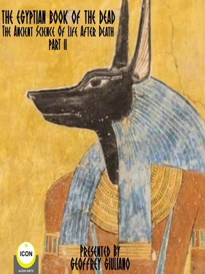 cover image of The Egyptian Book of the Dead: The Ancient Science of Life After Death, Part 2